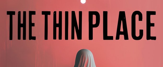 THE THIN PLACE Comes to Duluth Playhouse