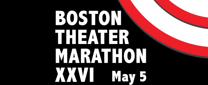 BOSTON THEATER MARATHON XXVI Comes to Boston Playwrights' Theatre in May