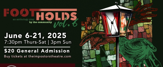 The Impostors Theatre Company Concludes Season with FOOTHOLDS VOL. 6