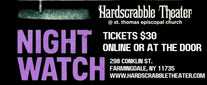 Hardscrabble Theater to Stage NIGHT WATCH in Farmingdale This April