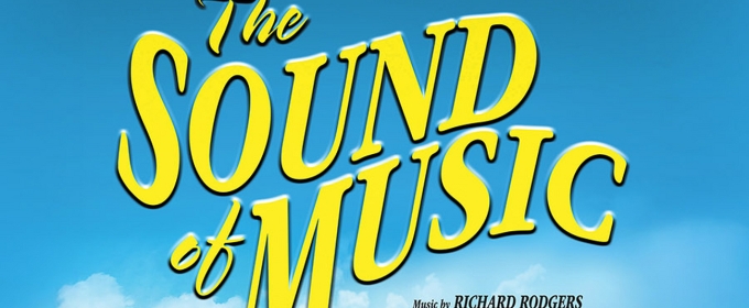 THE SOUND OF MUSIC To Premiere At Yorktown Stage This March