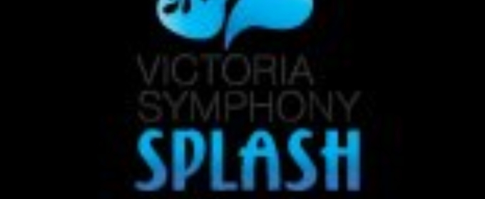 Victoria Symphony Celebrates 85th Anniversary with Summer Spectacular, SYMPHONY SPLASH! 
