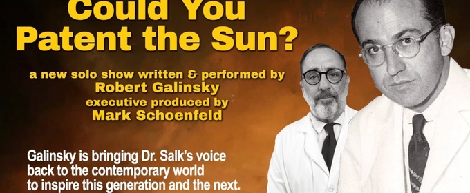 Robert Galinsky's COULD YOU PATENT THE SUN? Comes to the Sirovich Center
