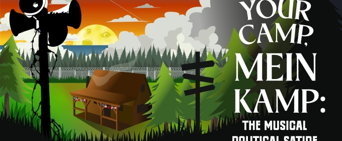 YOUR CAMP, MEIN KAMP Musical Satire Comes to Orlando Fringe
