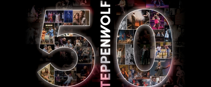 Steppenwolf Theatre Sets World Premiere and More for 50th Anniversary Season