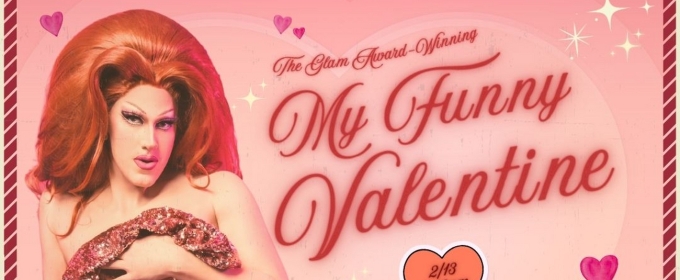 Kiki Ball-Change Brings Back Award-Winning Drag Cabaret MY FUNNY VALENTINE In February