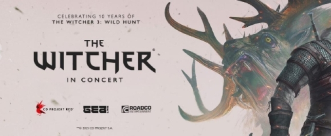 THE WITCHER IN CONCERT is Coming To Boston's Emerson Colonial Theatre