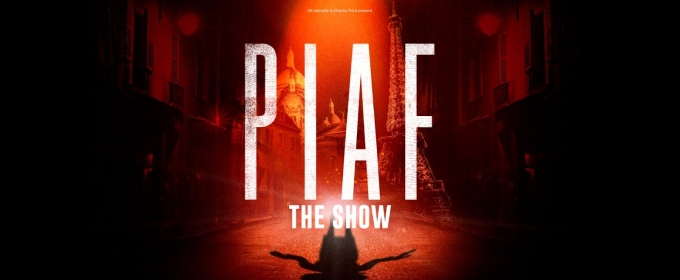 Cherry Orchard Festival Announces Rescheduled Date For French Sensation PIAF! THE SHOW