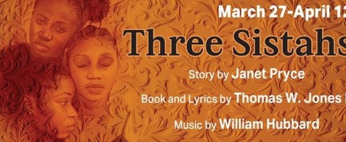 THREE SISTAHS to Debut at Black Theatre Troupe This March