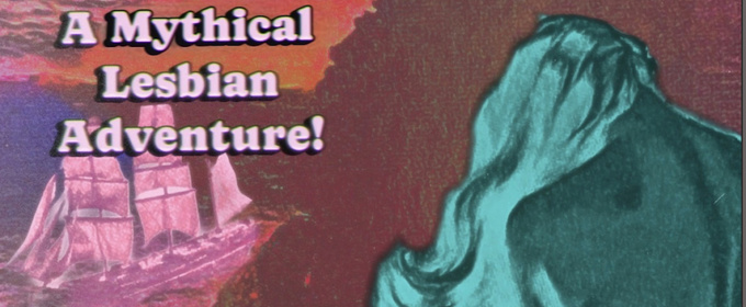 HOLY WATERS: A MYTHICAL LESBIAN ADVENTURE to Premiere at The Tank NYC