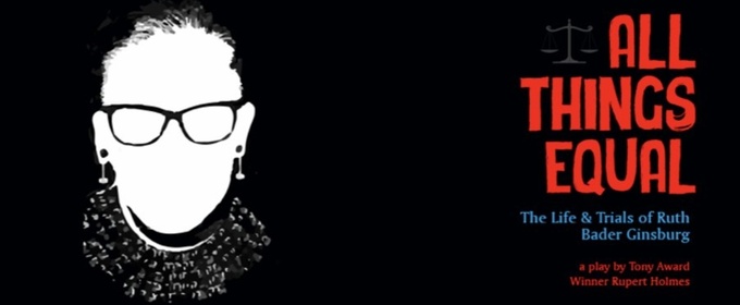 ALL THINGS EQUAL - The Life and Trials of Ruth Bader Ginsburg is Coming to Curran Theater