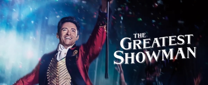 THE GREATEST SHOWMAN: Revisiting the Original Movie Musical