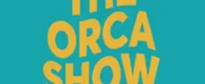 THE ORCA SHOW Brings Killer Whales & Perimenopause To Intiman