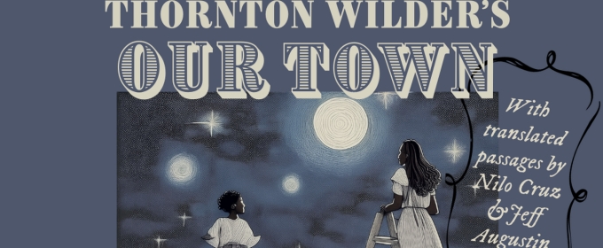 Local Premiere Of OUR TOWN (MULTILINGUAL) is Coming to San Jacinto College South