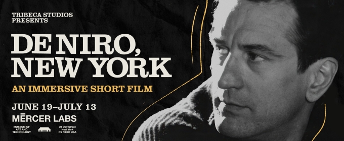 DE NIRO, NEW YORK to Open at Tribeca Studios This Week