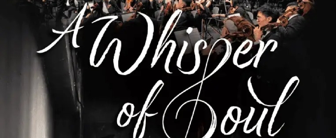 A WHISPER OF SOUL Comes to Kuala Lumpur Performing Arts Centre