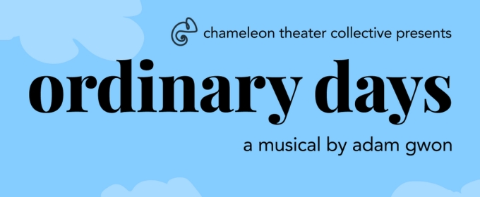 Chameleon Theater Collective To Present ORDINARY DAYS