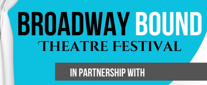 Broadway Bound Theatre Festival Unveils 2024 Season Featuring Seven New Plays