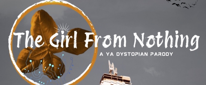 The Sidekick Troupe to Open THE GIRL FROM NOTHING, A YA Dystopian Parody Play