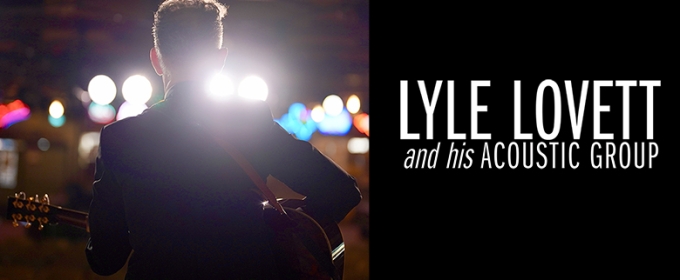 Lyle Lovett And His Acoustic Group are Coming To DPAC in September
