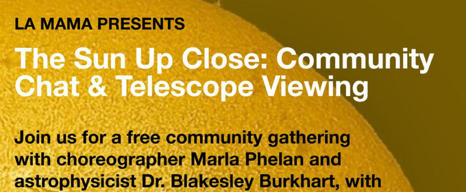 La MaMa Experimental Theatre Club to Present The Sun Up Close: Community Chat & Telescope Viewing