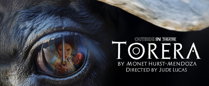 TORERA to Make L.A. Premiere At Outside In Theatre's New Artspace This September