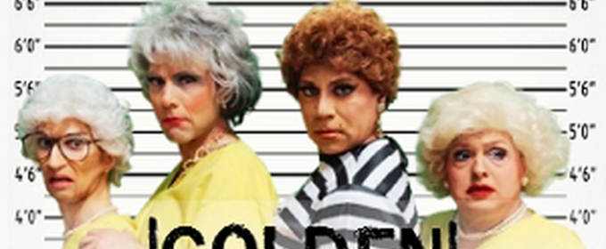 THE GOLDEN GIRLS: THE LOST EPISODES- GOLDEN IS THE NEW BLACK at O'Connell And Company