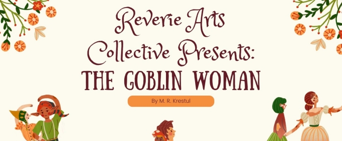 THE GOBLIN WOMAN Will Premiere at The Rogue Theater Festival
