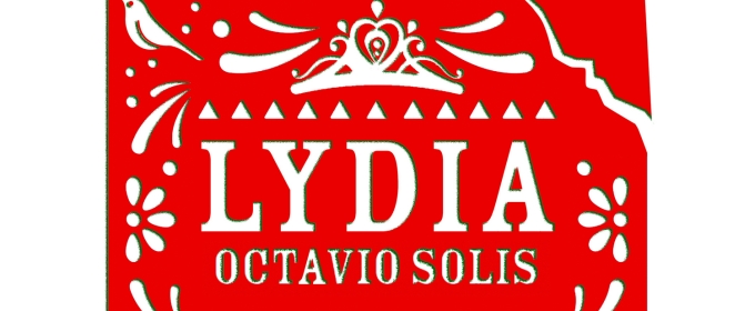 The Alchemy Theatre to Hold Auditions For LYDIA By Octavio Solis