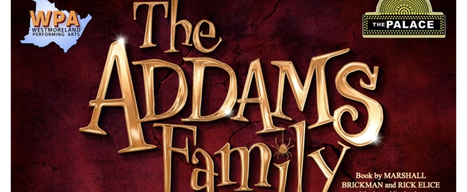 THE ADDAMS FAMILY Set To Open WPA's 24/25 Season at The Palace Theatre