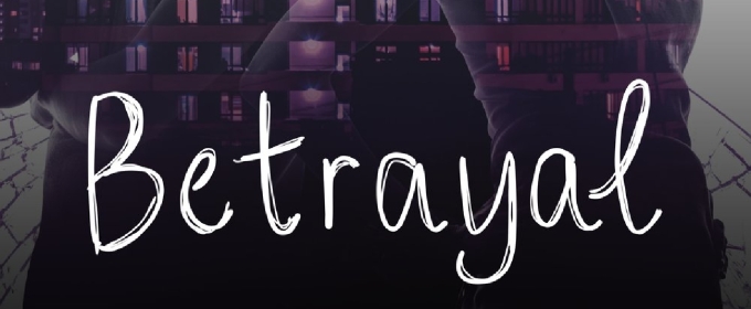 Review: A Pinteresque Triumph: BETRAYAL’s Raw Passion Shines at Old Fitz