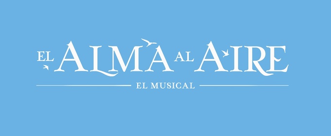 Stage Entertainment España anuncia EL ALMA AL AIRE, el musical con las canciones de Alejandro Sanz