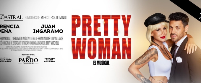 PRETTY WOMAN Comes to Teatro Astral, Caba