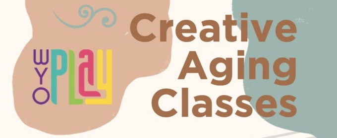 WYO PLAY Hosts Creative Aging Classes