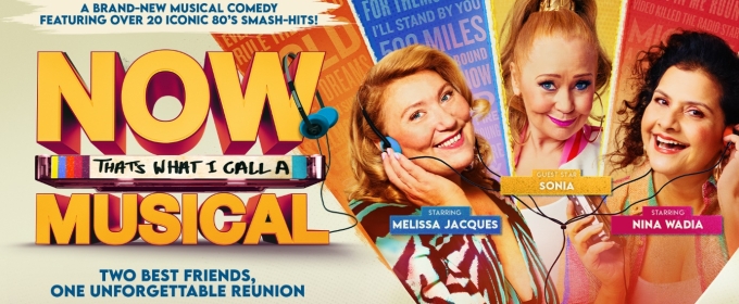 NOW THAT'S WHAT I CALL A MUSICAL Comes to the Milton Keynes Theatre