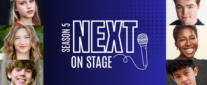 ICYMI: Next On Stage: Season 5- Meet the Finalists