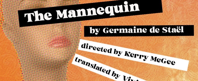 THE MANNEQUIN by Germaine de Staël To Be Presented By We Happy Few in DC This Spring