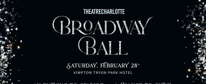Theatre Charlotte To Host 2026 BROADWAY BALL FUNDRAISER At Kimpton Tryon Park Hotel