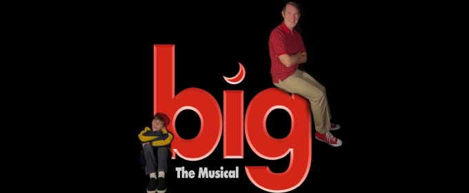 Review: BIG THE MUSICAL at The Belmont Theatre