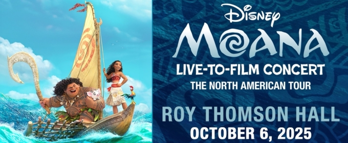 Disney's MOANA Live-to-Film Concert Announced At Roy Thomson Hall