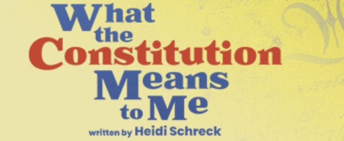 WHAT THE CONSTITUTION MEANS TO ME Comes to Portland Stage Company in March