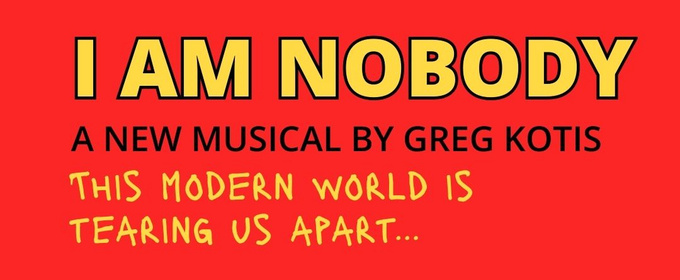 Theater Of The Apes To Present I AM NOBODY By Greg Kotis At The Magnet Theater
