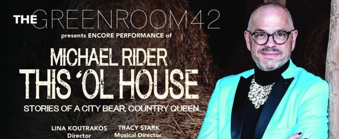 Michael Rider to Present THIS 'OL HOUSE at The Green Room 42 To Benefit SAGE