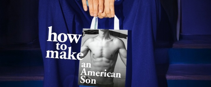 HOW TO MAKE AN AMERICAN SON Comes to New Conservatory Theatre Center