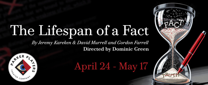 THE LIFESPAN OF A FACT Now Playing At Parker Players Theater Company