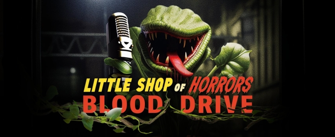 Theatre Under the Stars Hosts Blood Drive in Conjunction With LITTLE SHOP OF HORRORS