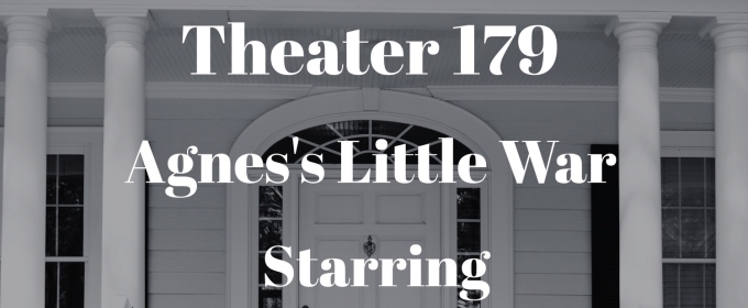 AGNES'S LITTLE WAR to be Presented at Open-Door Playhouse