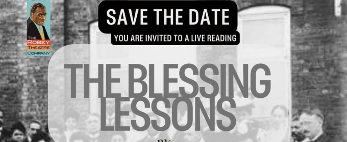 BLESSING LESSONS From The Robey Theatre Company Begins June 23
