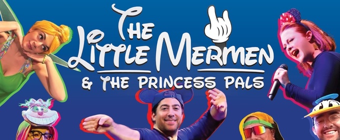 THE LITTLE MERMEN & THE PRINCESS PALS DISNEY SING ALONG is Coming to the Colonial Theatre