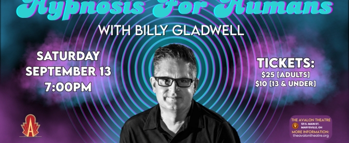 Billy Gladwell To Bring HYPNOSIS FOR HUMANS To The Avalon Theatre
